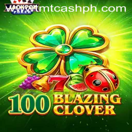 Unlock the Excitement of 100BlazingClover: Dive into the Game and Master TMTCash