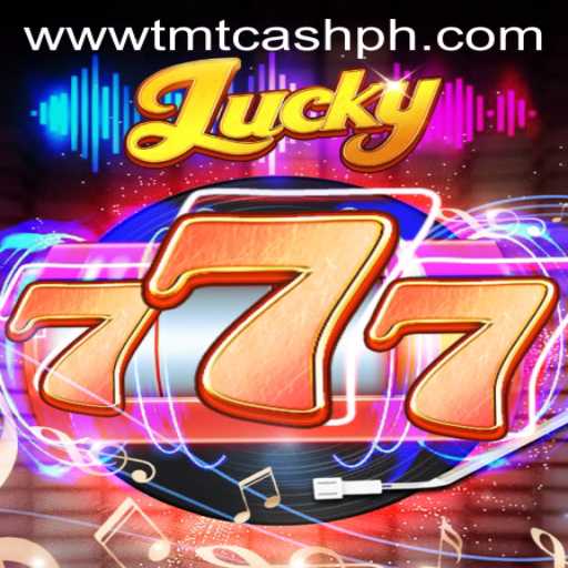 Exploring the Thrilling World of Lucky777 and TMTCash