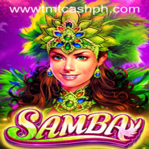 Exploring the Vibrant World of Samba: The Game Revolutionizing TMTCash